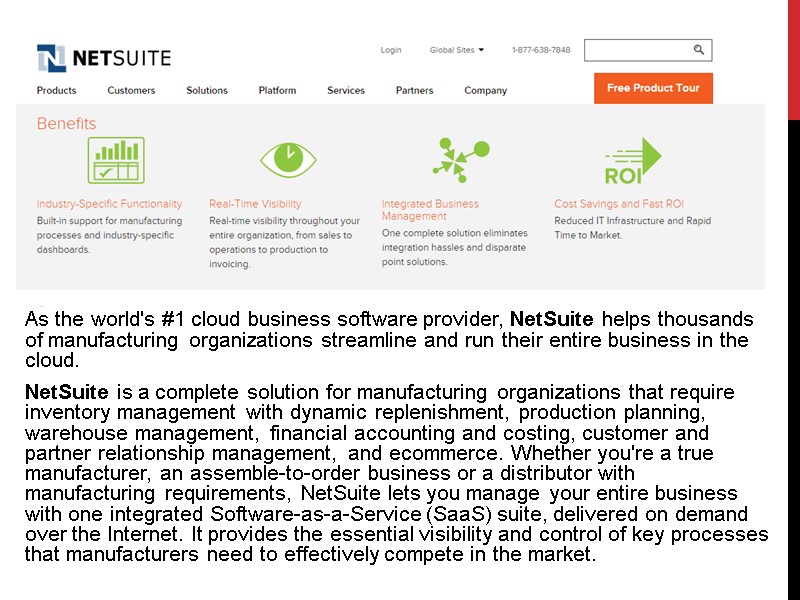 As the world's #1 cloud business software provider, NetSuite helps thousands of manufacturing organizations